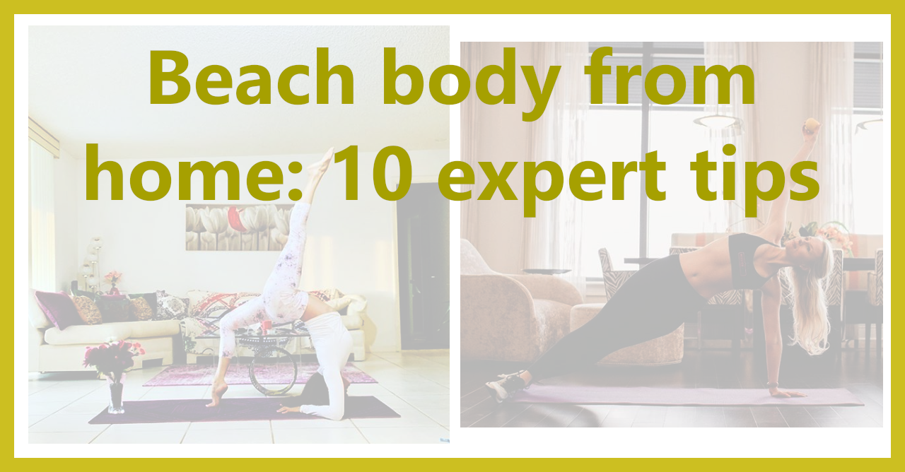 'Video thumbnail for Get A Beach Body From Home: 10 Expert Tips'