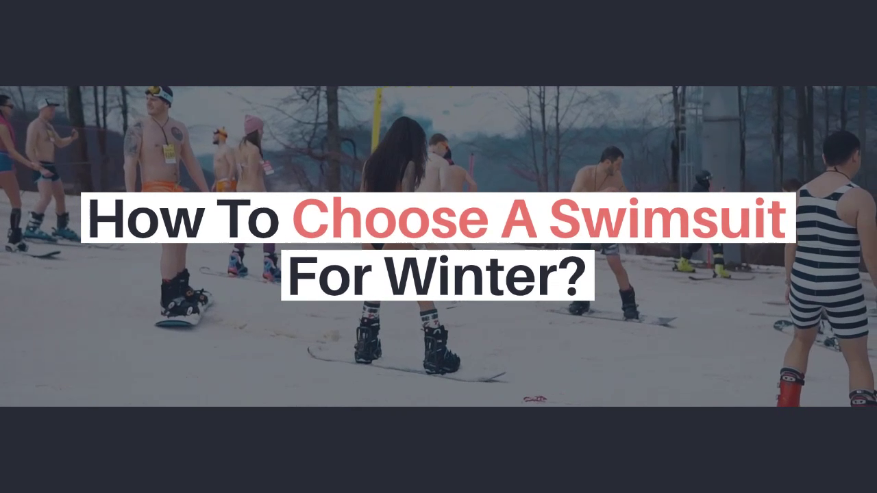 'Video thumbnail for How To Choose A Swimsuit For Winter?'